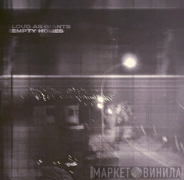 Loud As Giants - Empty Homes