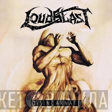 Loudblast  - Disincarnate