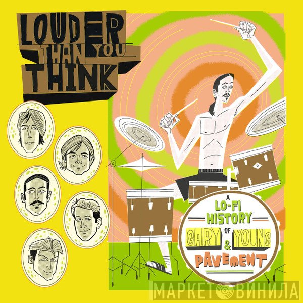  - Louder Than You Think: A Lo-Fi History of Gary Young & Pavement