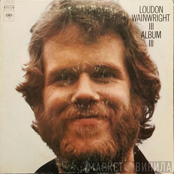 Loudon Wainwright III  - Album III