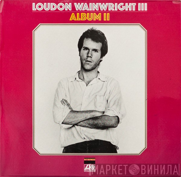 Loudon Wainwright III  - Album II