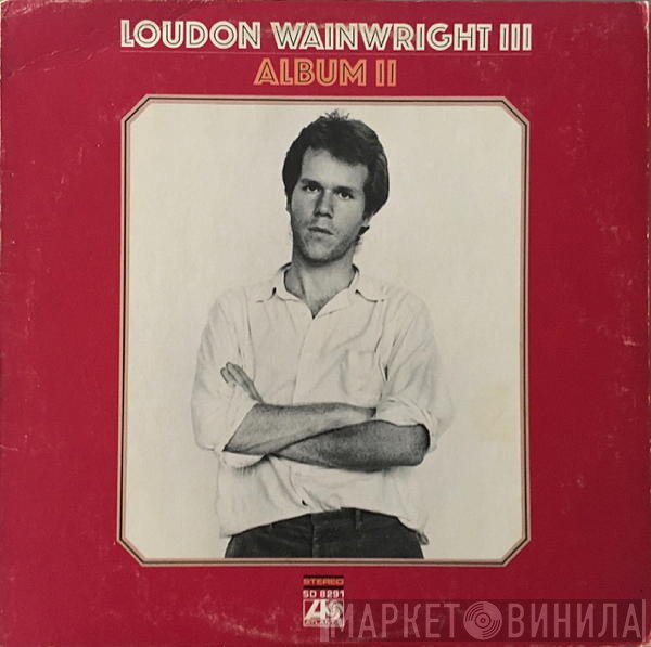 Loudon Wainwright III  - Album II