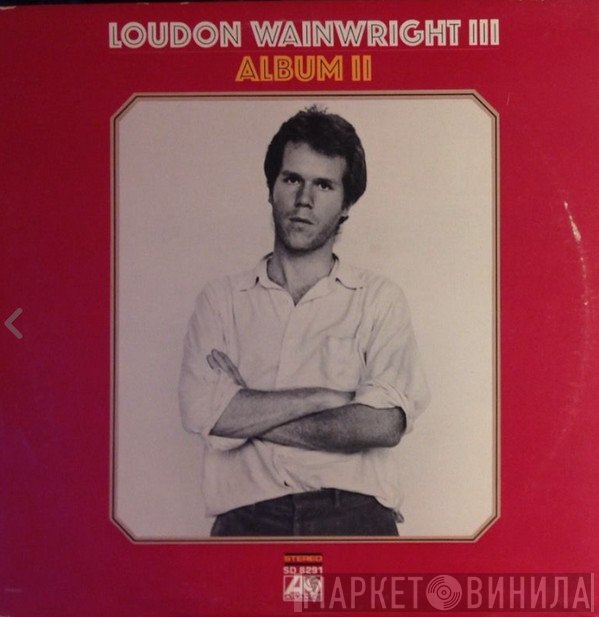 Loudon Wainwright III  - Album II