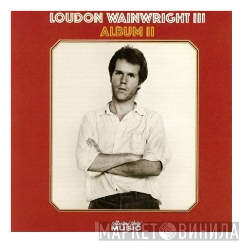 Loudon Wainwright III  - Album II