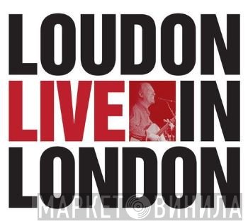 Loudon Wainwright III - Loudon Live in London