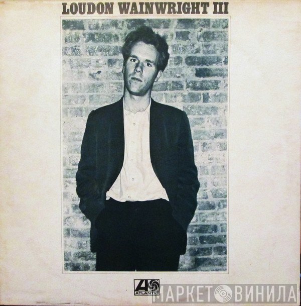 Loudon Wainwright III - Loudon Wainwright III