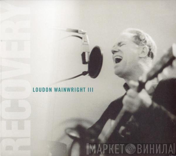 Loudon Wainwright III  - Recovery