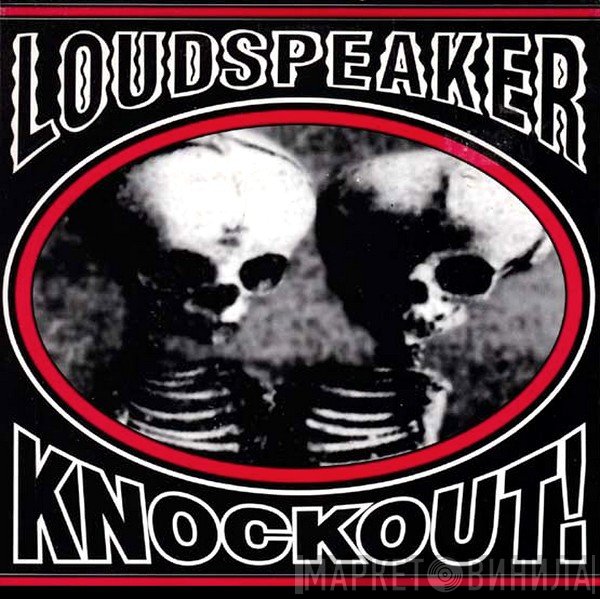 Loudspeaker - Knockout!