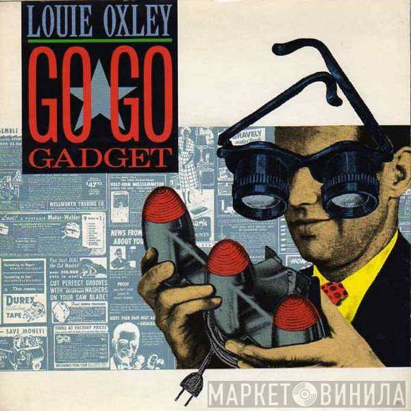 Louie Oxley - Go Go Gadget