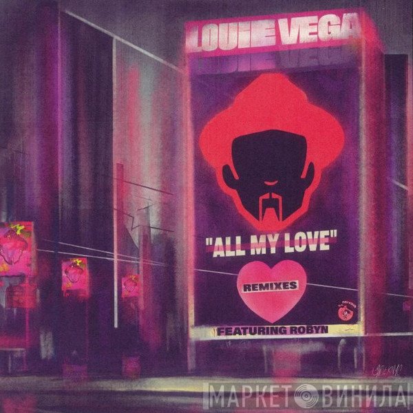 Louie Vega, Robyn - All My Love (Remixes)
