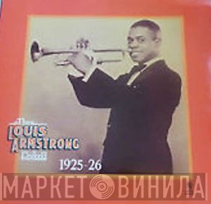 Louis Armstrong & His Hot Five - The Louis Armstrong Legend 1925-1926 — The Hot Fives & Sevens Complete 1925-1926