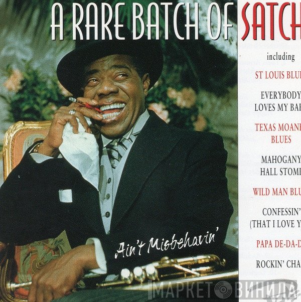 Louis Armstrong - A Rare Batch Of Satch - Ain't Misbehavin'