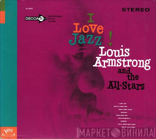 Louis Armstrong And His All-Stars - I Love Jazz!