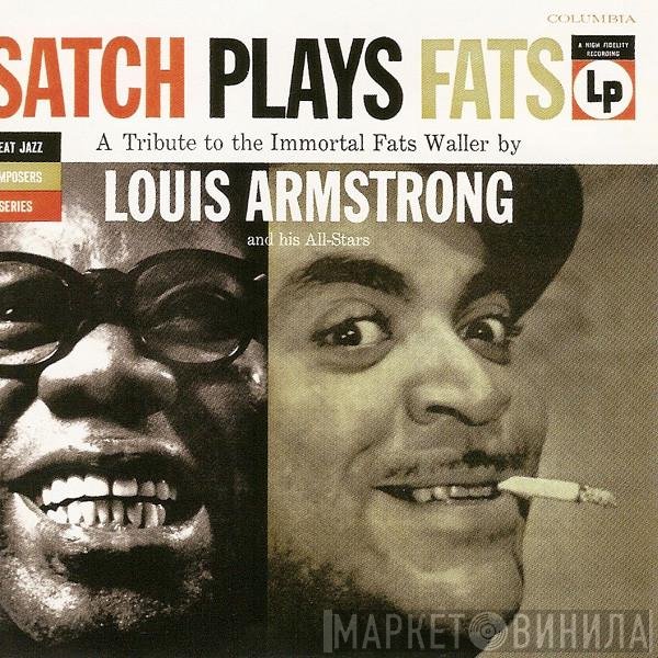 Louis Armstrong And His All-Stars - Satch Plays Fats: A Tribute To The Immortal Fats Waller By Louis Armstrong And His All-Stars