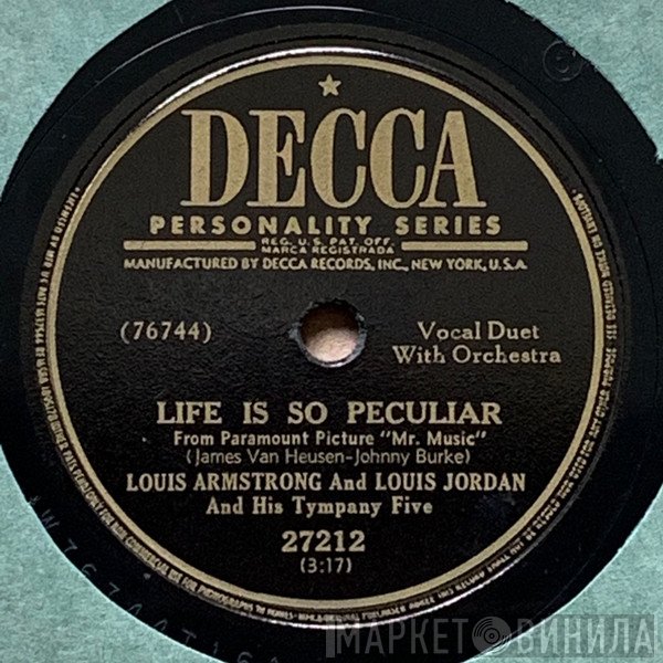 Louis Armstrong And Louis Jordan And His Tympany Five  - Life Is So Peculiar / You Rascal You