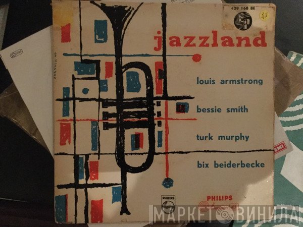 Louis Armstrong, Bessie Smith, Turk Murphy, Bix Beiderbecke - Jazzland