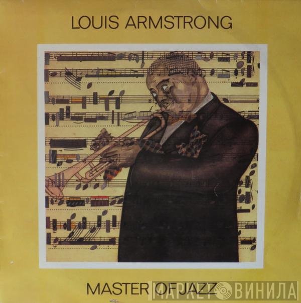 Louis Armstrong  - Master Of Jazz