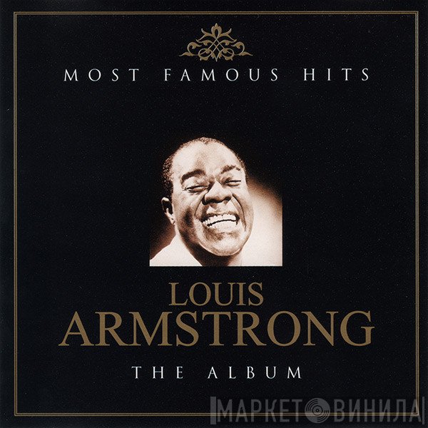 Louis Armstrong - Most Famous Hits: The Album
