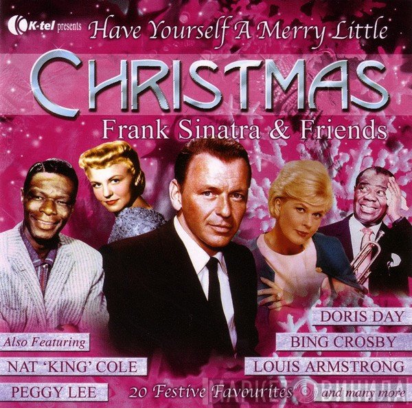 Louis Armstrong, Peggy Lee, Nat King Cole, Bing Crosby, Doris Day, Frank Sinatra And Friends - Have Yourself A Merry Little Christmas