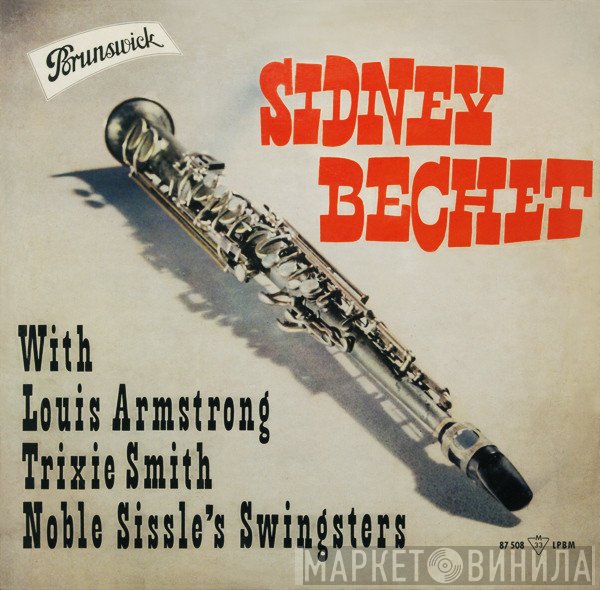 Louis Armstrong, Sidney Bechet, Noble Sissle Swingsters, Trixie Smith - Sidney Bechet