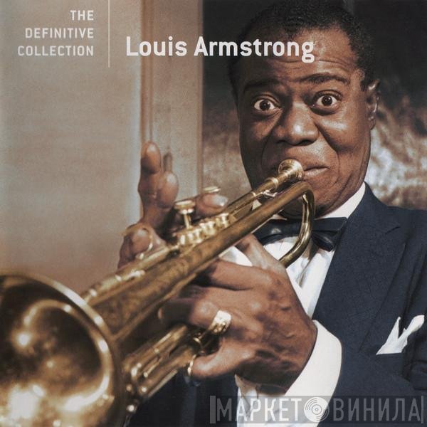 Louis Armstrong  - The Definitive Collection