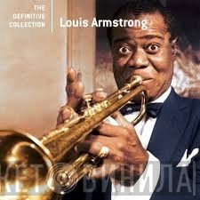 Louis Armstrong  - The Definitive Collection