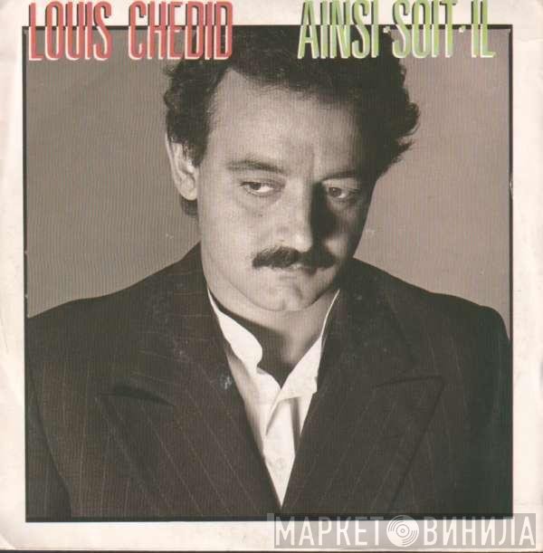 Louis Chedid  - Ainsi Soit-il