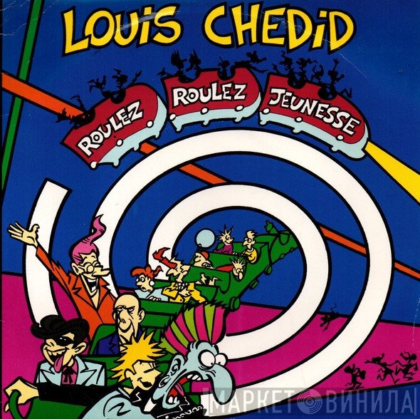 Louis Chedid  - Roulez, Roulez Jeunesse