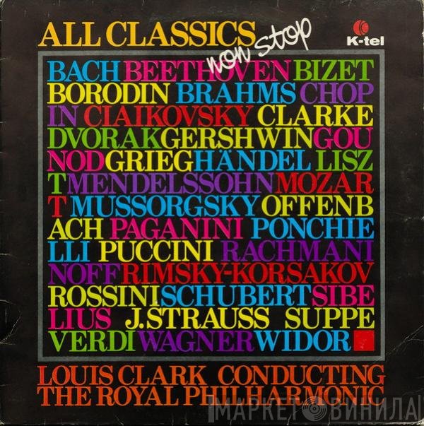 Louis Clark Conducting The Royal Philharmonic Orchestra  - All Classics Non Stop