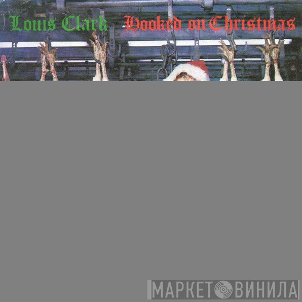 Louis Clark - Hooked On Christmas