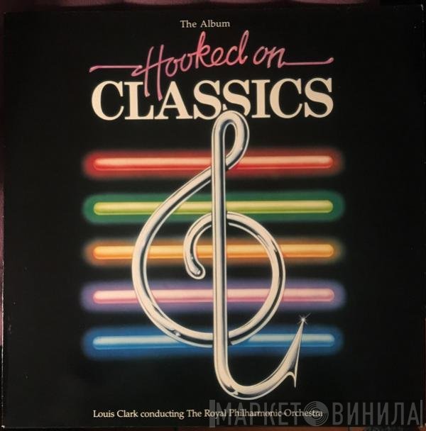 Louis Clark, The Royal Philharmonic Orchestra - Hooked On Classics