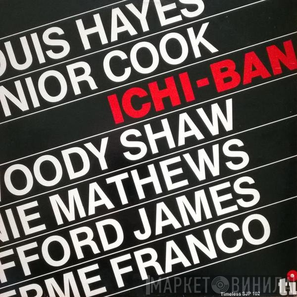 Louis Hayes, Junior Cook, Woody Shaw, Ronnie Mathews, Stafford James, Guilherme Franco  - Ichi-Ban