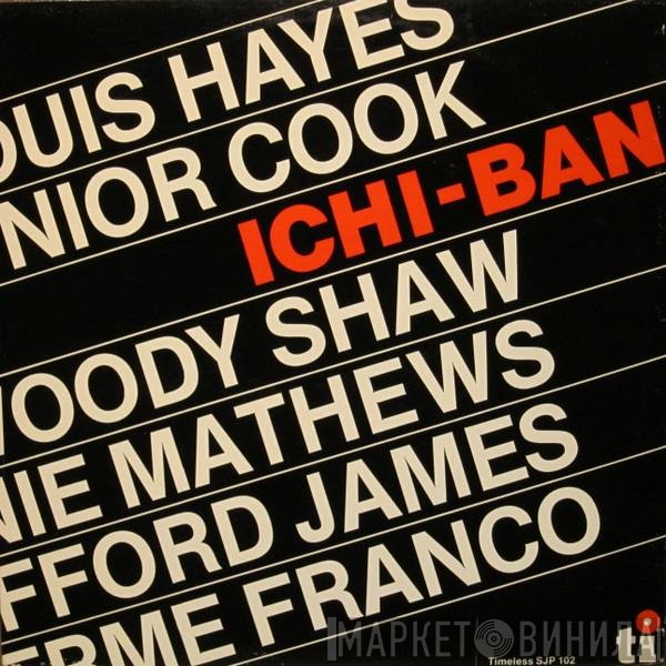 Louis Hayes, Junior Cook, Woody Shaw, Ronnie Mathews, Stafford James, Guilherme Franco  - Ichi-Ban