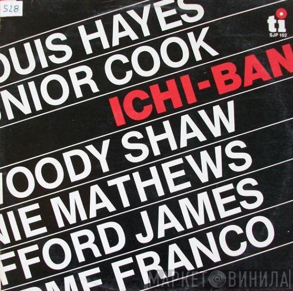Louis Hayes, Junior Cook, Woody Shaw, Ronnie Mathews, Stafford James, Guilherme Franco  - Ichi-Ban
