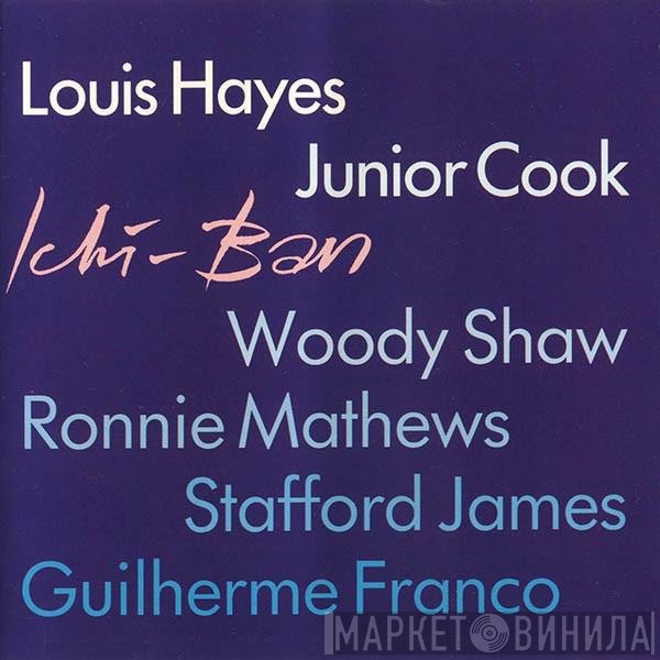 Louis Hayes, Junior Cook, Woody Shaw, Ronnie Mathews, Stafford James, Guilherme Franco  - Ichi-Ban