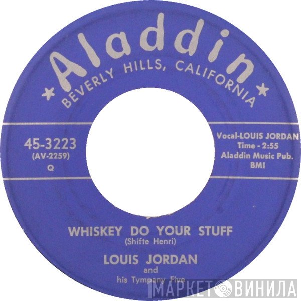 Louis Jordan And His Tympany Five - Dad Gum Ya Hide, Boy/Whiskey Do Your Stuff