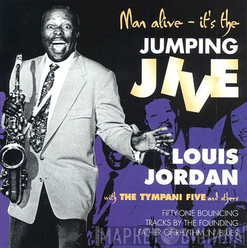 Louis Jordan - Man Alive It's The Jumping Jive
