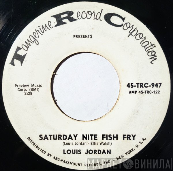 Louis Jordan - Saturday Nite Fish Fry / Ain't Nobody Here But Us Chickens