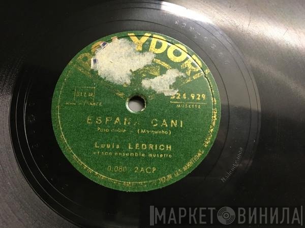 Louis Ledrich Et Son Orchestre Musette - Espana Cani / El Relicario