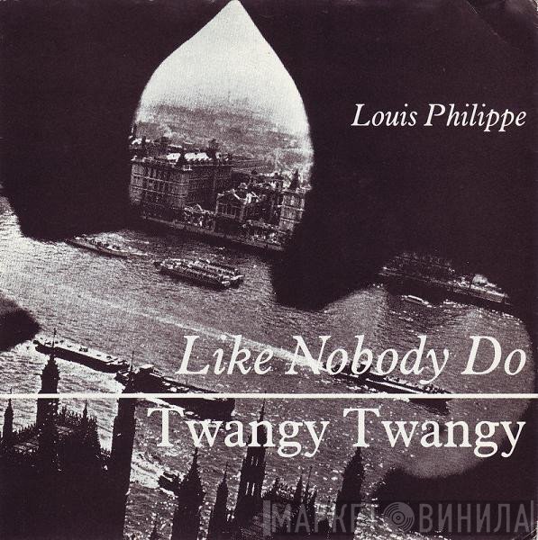 Louis Philippe - Like Nobody Do