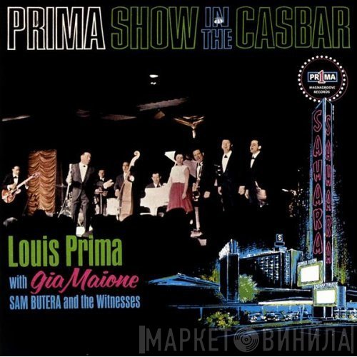 Louis Prima With Gia Maione & Sam Butera And The Witnesses  - Prima Show In The Casbar