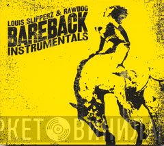 Louis Slipperz & RawDog  - Bareback Instrumentals