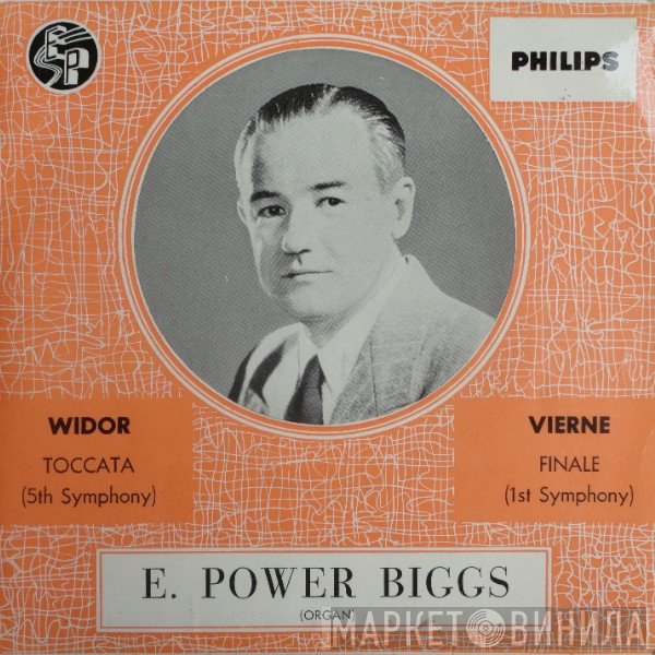 Louis Vierne, E. Power Biggs, Charles-Marie Widor - Toccata (5th Symphony) / Finale (1st Symphony)