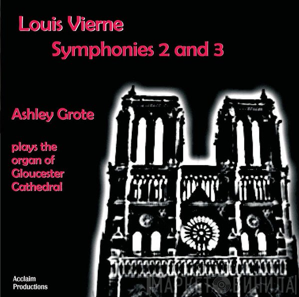 Louis Vierne, Ashley Grote - Symphonies 2 And 3
