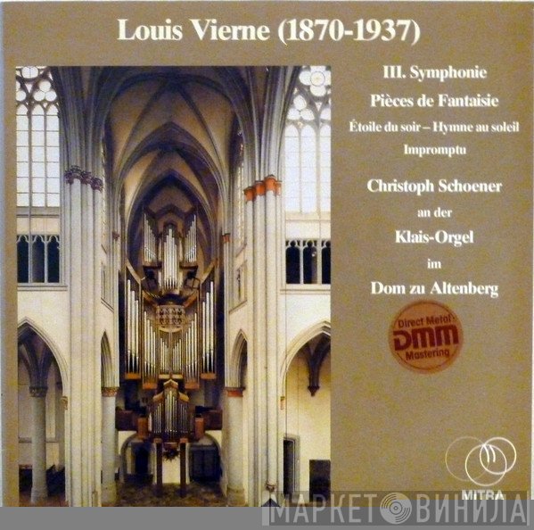 Louis Vierne, Christoph Schoener - III. Symphonie, Pièces de Fantasie (Étoile Du Soir, Hymne Au Soleil, Impromptu)