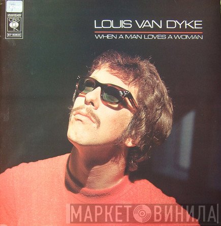 Louis van Dijk - When A Man Loves A Woman