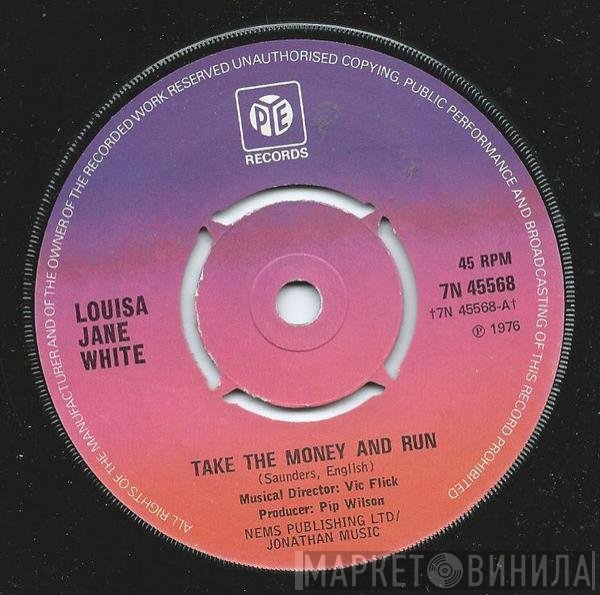 Louisa Jane White - Take The Money And Run