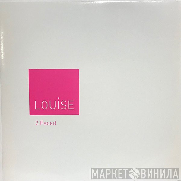 Louise - 2 Faced