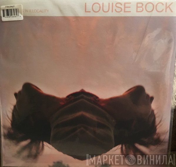 Louise Bock - Repetitives In Illocality