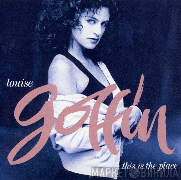 Louise Goffin - This Is The Place